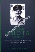 Frank 'Chota' Carey - The Story of Group Captain Frank Carey CBE DFC** AFC DFM by FRANKS, Norman